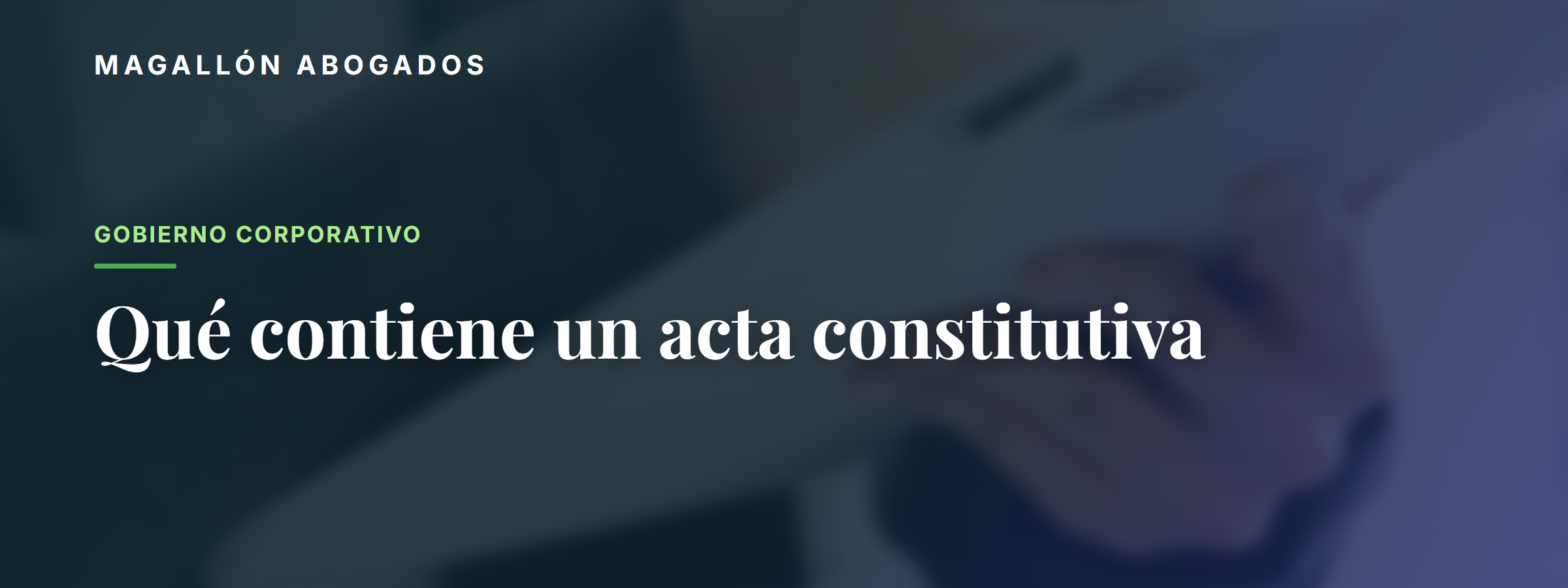 Acta constitutiva: qué contiene y cómo leerla