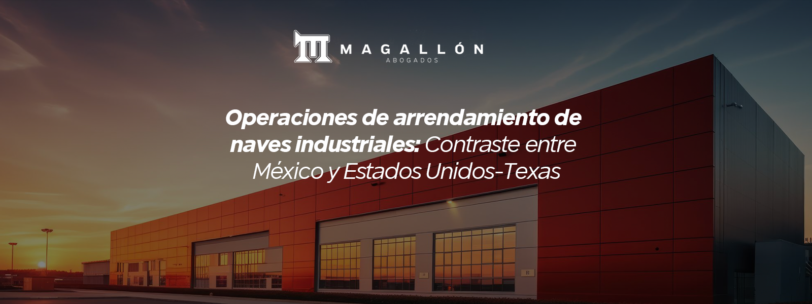 Operaciones de arrendamiento de naves industriales: contraste entre México y Estados Unidos-Texas