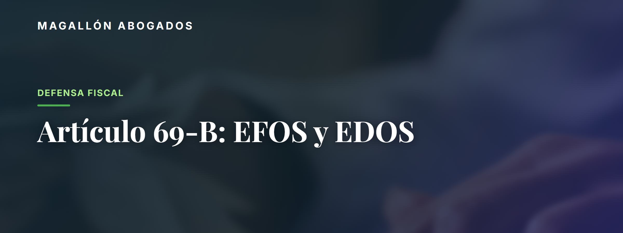 Artículo 69-B del CFF: operaciones simuladas (EFOS y EDOS) y cómo protegerse