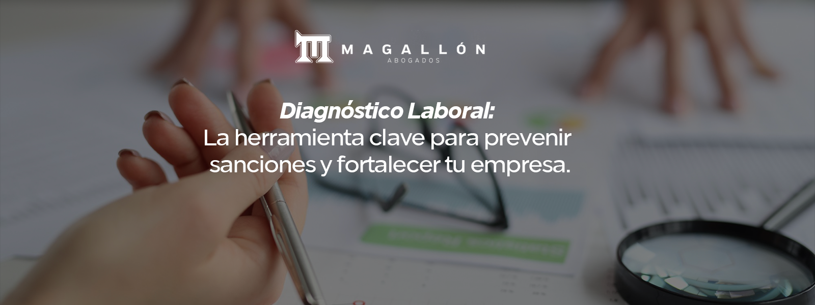 Diagnóstico Laboral: la herramienta clave para prevenir sanciones y fortalecer tu empresa.