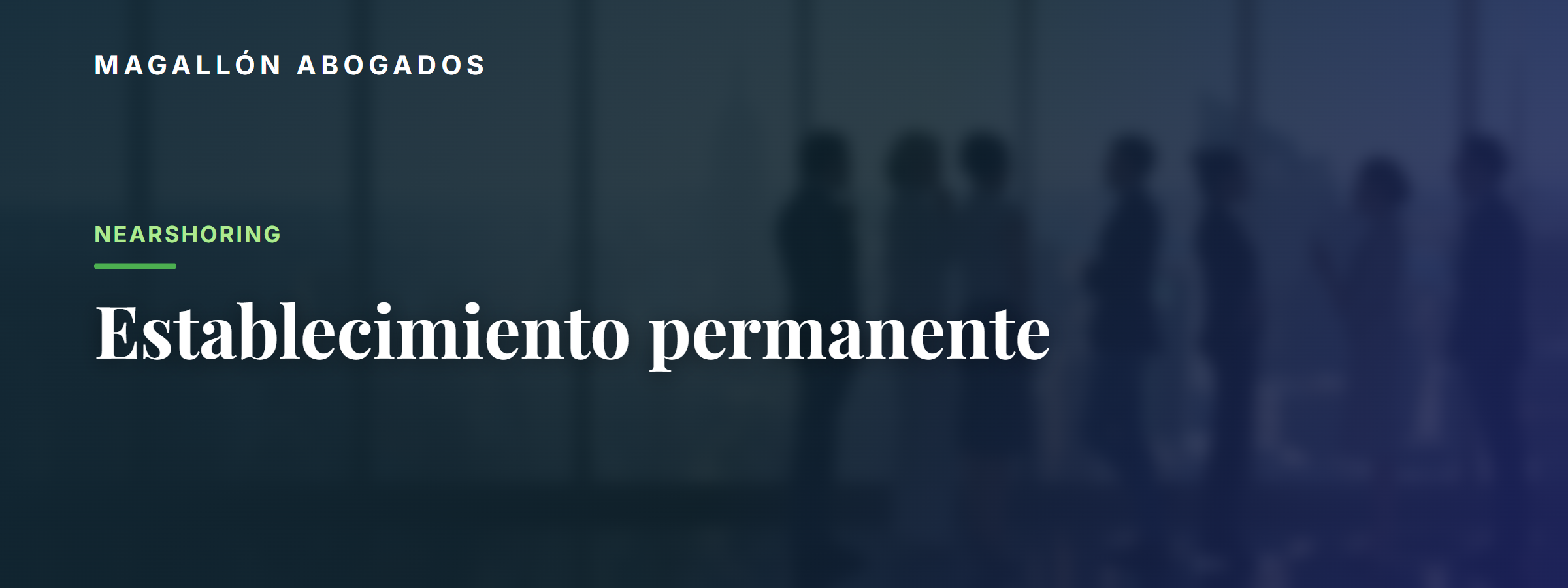 Establecimiento permanente: el riesgo fiscal que el nearshoring no debe ignorar