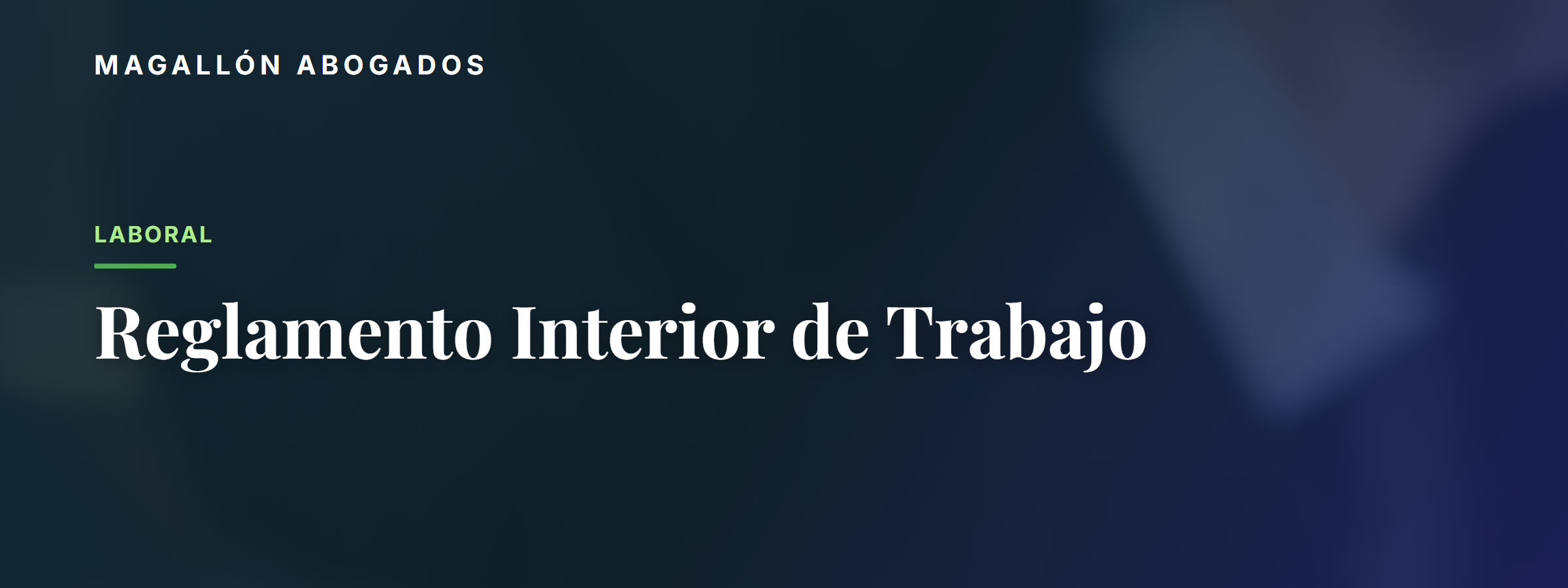 Reglamento Interior de Trabajo: por qué su empresa lo necesita