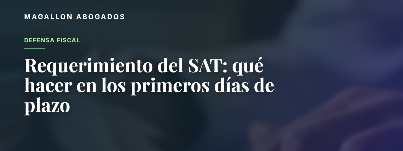 Requerimiento del SAT: qué hacer en los primeros días de plazo