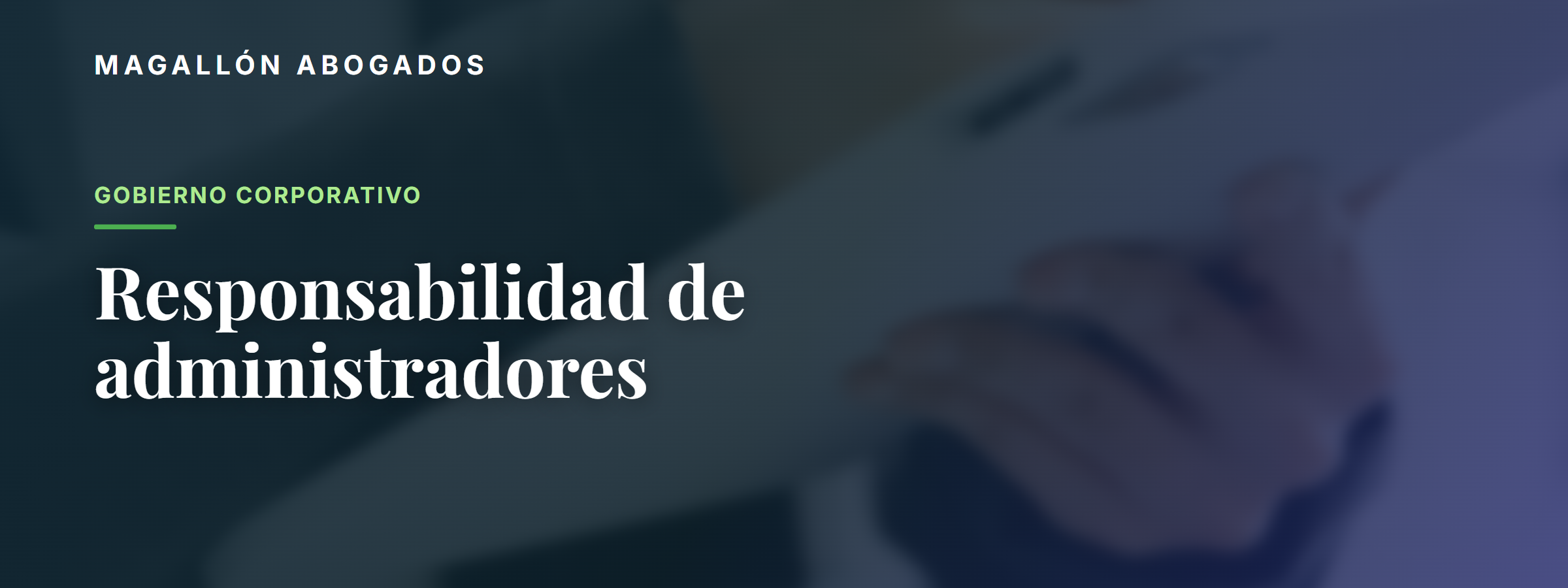 Responsabilidad de administradores y consejeros: deberes y riesgos personales