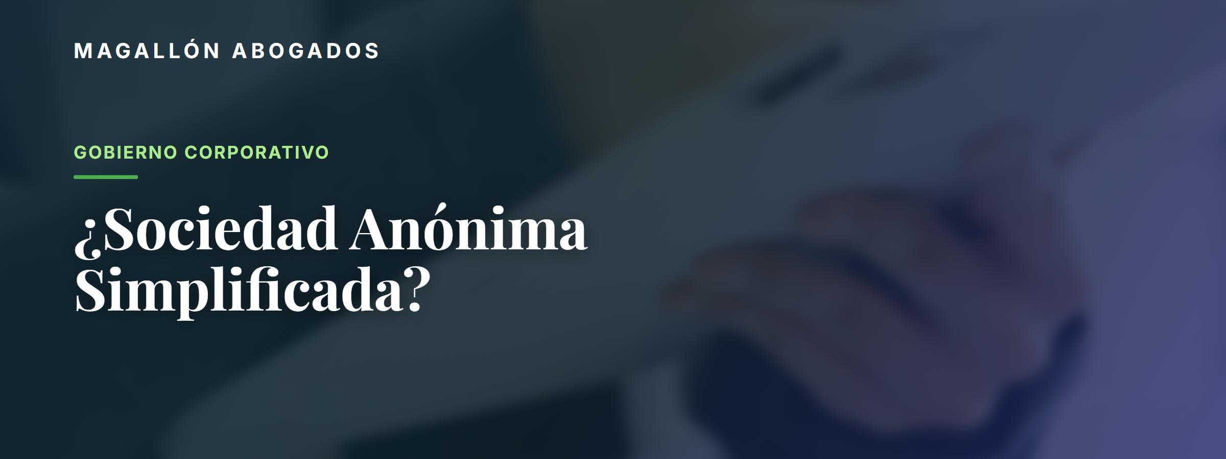 Sociedad Anónima Simplificada: qué es realmente la SAS y a quién le sirve