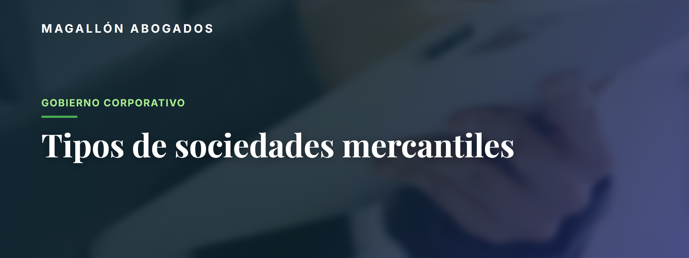 Tipos de sociedades mercantiles en México: cuál conviene a su negocio